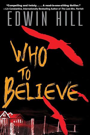 Who to Believe by Edwin Hill