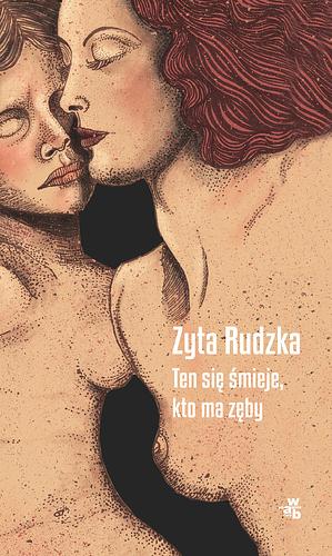 Ten się śmieje, kto ma zęby by Zyta Rudzka