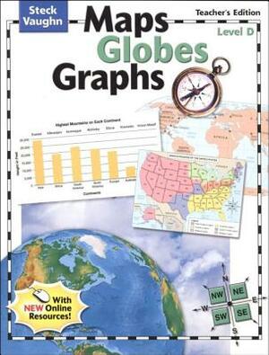 Steck-Vaughn Maps, Globes, Graphs: Teacher's Guide Level D Level D 2004 by 