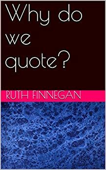Why do we quote? by Ruth Finnegan