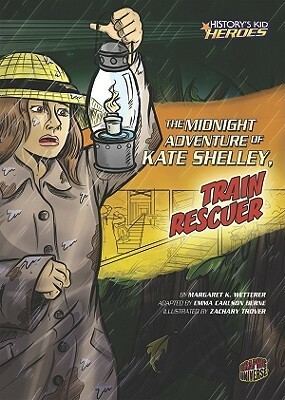 The Midnight Adventure of Kate Shelley, Train Rescuer by Margaret K. Wetterer