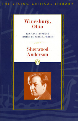 Winesburg, Ohio: Text and Criticism by Sherwood Anderson, John H. Ferres