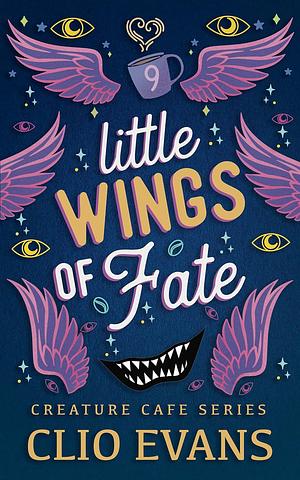 Little Wings of Fate by Clio Evans