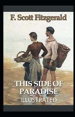 This Side of Paradise Illustrated by F. Scott Fitzgerald