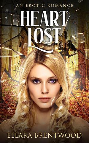 Heart Lost by Ellara Brentwood