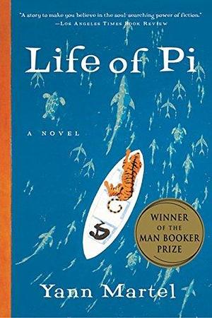 Life of Pi by Yann Martel by Yann Martel, Yann Martel