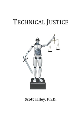 Technical Justice by Scott Tilley