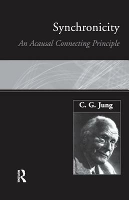 Synchronicity: An Acausal Connecting Principle by C.G. Jung