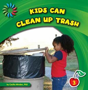 Kids Can Clean Up Trash by Cecilia Minden