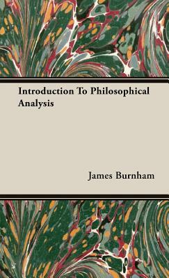 Introduction to Philosophical Analysis by James Burnham