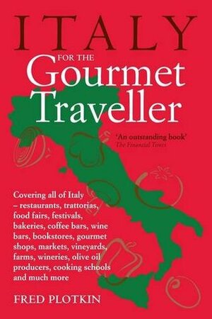 Italy For The Gourmet Traveller by Fred Plotkin