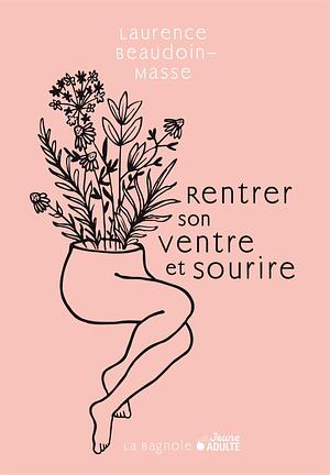 Rentrer son ventre et sourire by Laurence Beaudoin-Masse