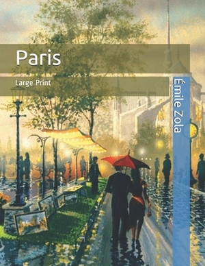 Paris: Large Print by Émile Zola