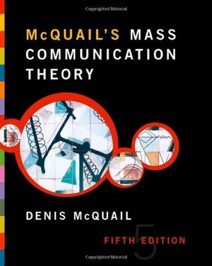 McQuail's Mass Communication Theory by Denis McQuail