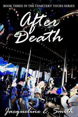 After Death by Jacqueline E. Smith