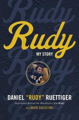 Rudy: My Story by Rudy Ruettiger