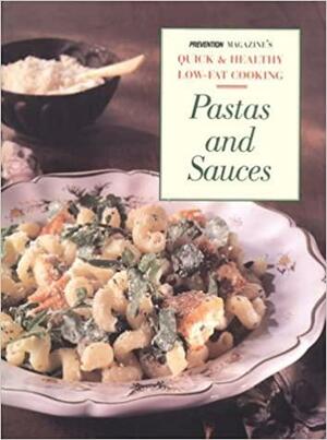 Pastas and Sauces: Easy Low-fat Dishes Based on One of the World's Most Versatile Ingredients by Jean Rogers