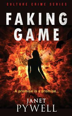 Faking Game: A promise is a promise by Janet Pywell