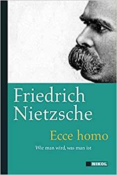 Ecce Homo. Wie man wird, was man ist by Friedrich Nietzsche