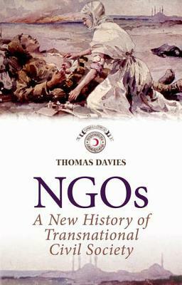 Ngos: A New History of Transnational Civil Society by Thomas Davies