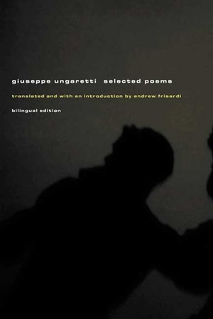 Selected Poems by Giuseppe Ungaretti, Andrew Frisardi