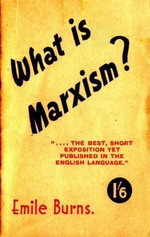 What Is Marxism? by Emile Burns