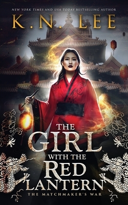 The Girl with the Red Lantern by K.N. Lee