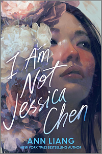 I Am Not Jessica Chen by Ann Liang