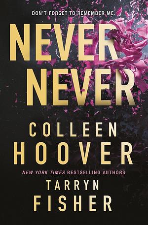 Never Never by Tarryn Fisher, Colleen Hoover