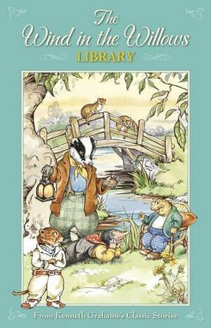 The Wind in the Willows Library by Kenneth Grahame