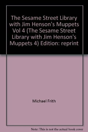 The Sesame Street Library Volume 4 by Sharon Lerner, David Korr, Nina B. Link, Michael Frith, Norman Stiles, Daniel Wilcox, Jeff Moss, Emily Perl Kingsley