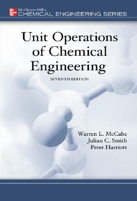 Unit Operations of Chemical Engineering by Julian Smith, Peter Harriott, Warren McCabe