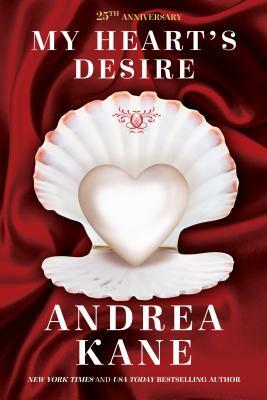 My Heart's Desire: 25th Anniversary Edition by Andrea Kane
