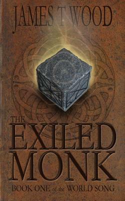 The Exiled Monk by James T. Wood