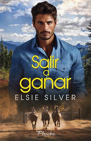 Salir a ganar by Elsie Silver