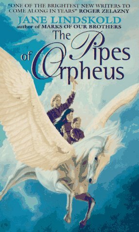 The Pipes of Orpheus by Jane Lindskold