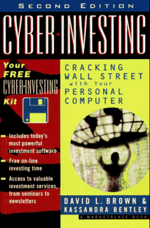 Cyber Investing: Cracking Wall Street with Your Personal Computer With Disk by Kassandra Bentley, David L. Brown