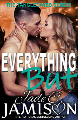 Everything But by Jade C. Jamison