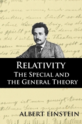 Relativity: The Special and the General Theory by Albert Einstein