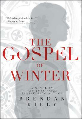 The Gospel of Winter by Brendan Kiely