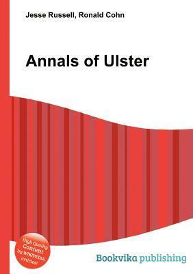 Annals of Ulster by Jesse Russell, Ronald Cohn