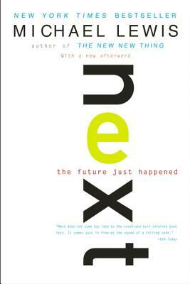 Next: The Future Just Happened by Michael Lewis