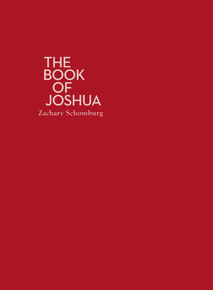 The Book of Joshua by Zachary Schomburg