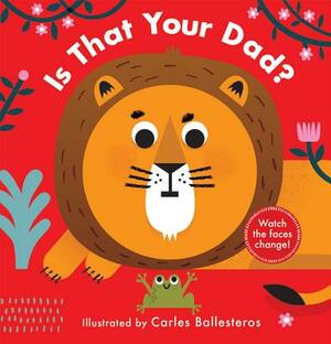Is That Your Dad? by Carles Ballesteros