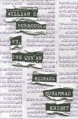 William S. Burroughs vs. The Qur'an by Michael Muhammad Knight