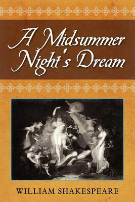 A Midsummer Night's Dream by William Shakespeare