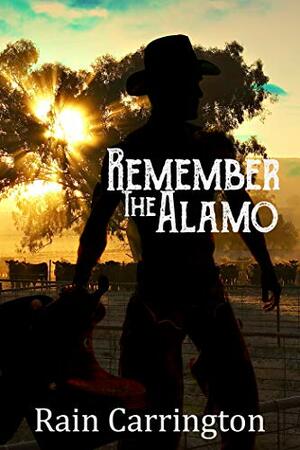 Remember the Alamo by Rain Carrington