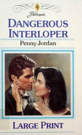 Dangerous Interloper by Penny Jordan