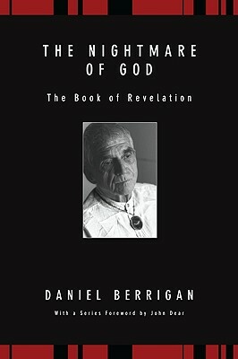 The Nightmare of God: The Book of Revelation by Daniel Berrigan