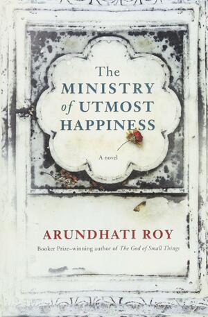 The Ministry of Utmost Happiness by Arundhati Roy